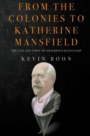 From the Colonies to Katherine Mansfield by Kevin Boon 9781788306249