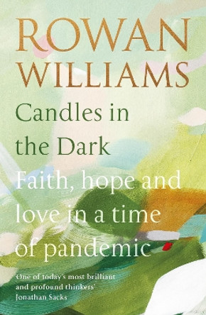 Candles in the Dark: Faith, Hope and Love in a Time of Pandemic by Rowan Williams 9780281085965