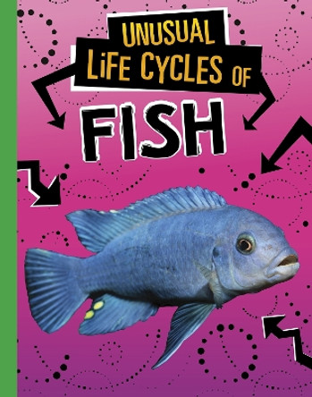 Unusual Life Cycles of Fish by Jaclyn Jaycox 9781398222991
