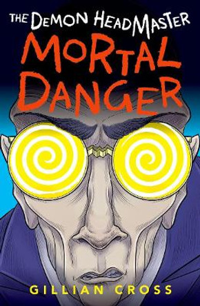 The Demon Headmaster: Mortal Danger by Gillian Cross 9780192766069