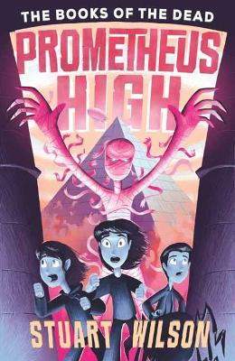 Prometheus High 2: The Books of the Dead by Stuart Wilson 9781761042263