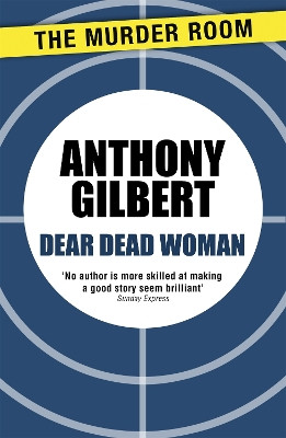 Dear Dead Woman by Anthony Gilbert 9781471909665