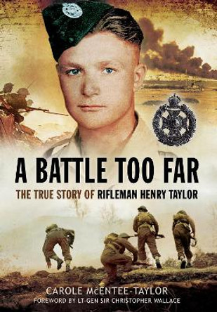 A Battle Too Far: The True Story of Rifleman Henry Taylor by McEntee-Taylor, Carole 9781399074742