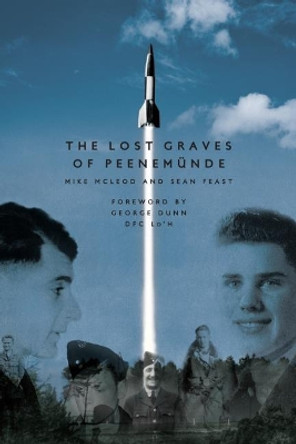 The Lost Graves of PeenemuNde by Sean Feast 9781999812898