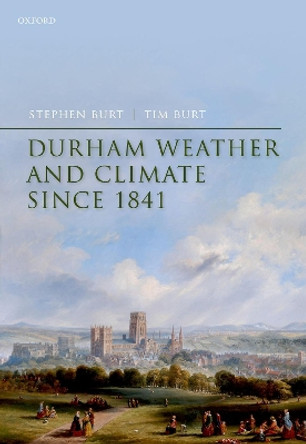 Durham Weather and Climate since 1841 by Stephen Burt 9780198870517