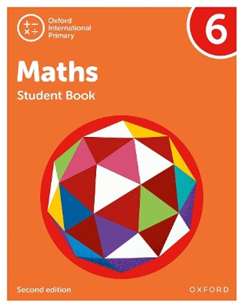 Oxford International Primary Maths Second Edition: Student Book 6: Oxford International Primary Maths Second Edition Student Book 6 by Tony Cotton 9781382006712