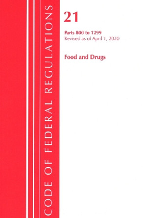 Code of Federal Regulations, Title 21 Food and Drugs 800-1299, Revised as of April 1, 2020 by Office Of The Federal Register (U.S.) 9781641435802