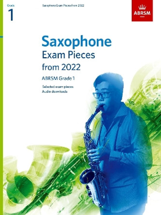 Saxophone Exam Pieces 2022-2025, ABRSM Grade 1: Selected from the 2022-2025 syllabus. Score & Part, Audio Downloads by ABRSM 9781786014276