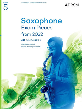 Saxophone Exam Pieces 2022-2025, ABRSM Grade 5: Selected from the 2022-2025 syllabus. Score & Part, Audio Downloads by ABRSM 9781786014313