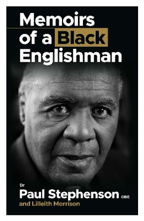 Memoirs Of A Black Englishman by Lilleith Morrison 9781910089972