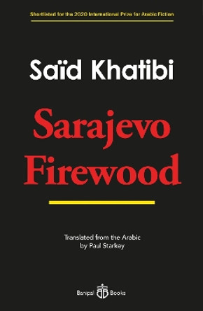 Sarajevo Firewood by Said Khatibi 9781913043230