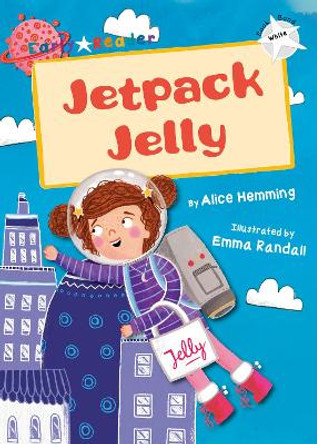 Jetpack Jelly (White Early Reader) by Alice Hemming 9781848863996