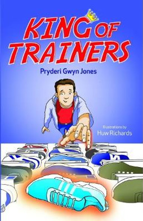 King of Trainers Pryderi Gwyn Jones 9781845278922
