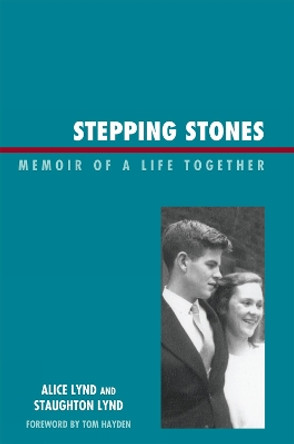 Stepping Stones: Memoir of a Life Together by Staughton Lynd 9780739127506