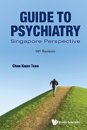 Guide to Psychiatry: Singapore Perspective by Kuan Tsee Chee 9789811229008