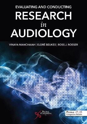 Evaluating and Conducting Research in Audiology by Vinaya Manchaiah 9781635501902