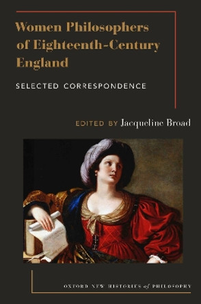 Women Philosophers of  Eighteenth-Century England by Jacqueline Broad 9780197506998