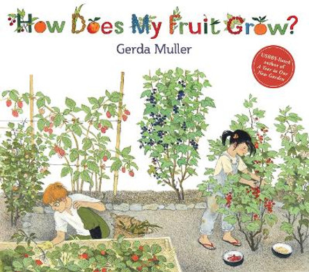 How Does My Fruit Grow? by Gerda Muller 9781782508045