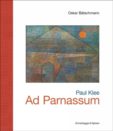 Paul Klee - Ad Parnassum: Landmarks of Swiss Art by Oska Batschmann 9783039420117