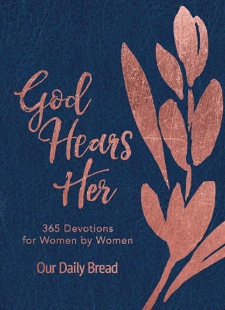 God Hears Her: 365 Devotions for Women by Women by Our Daily Bread Ministries 9781640701151