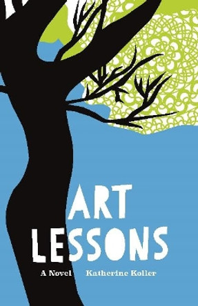 Art Lessons by Katherine Koller 9781927855492