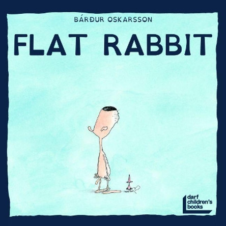 The Flat Rabbit by Bardur Oskarsson 9781850773269