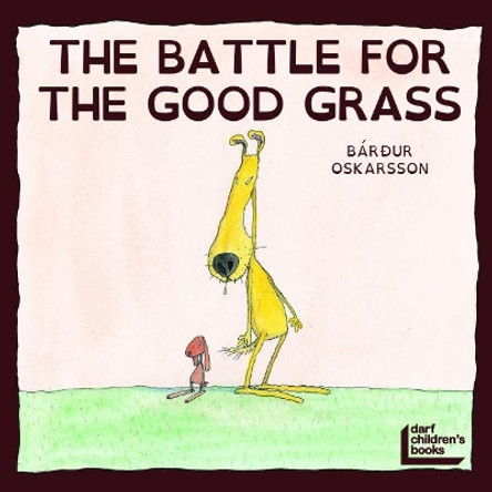 Battle for the Good Grass by Bardur Oskarsson 9781850773238