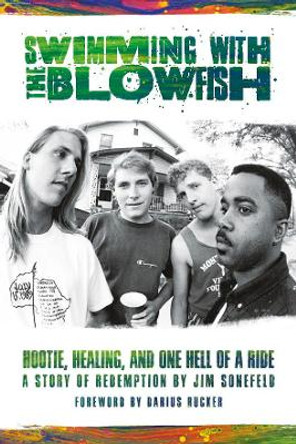 Swimming with the Blowfish: Hootie, Healing, and One Hell of a Ride by Jim Soni Sonefeld 9781913172794