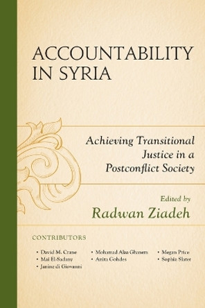 Accountability in Syria: Achieving Transitional Justice in a Postconflict Society by Radwan Ziadeh 9781498511919