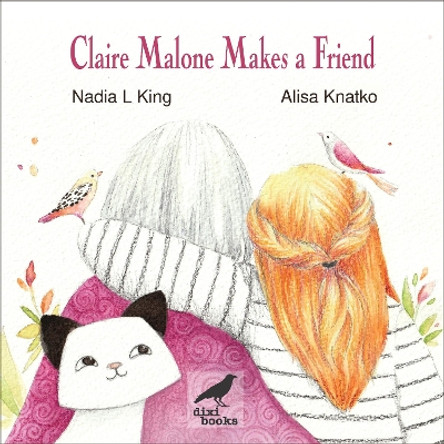 Claire Malone Makes a Friend by Nadia L King 9781913680268