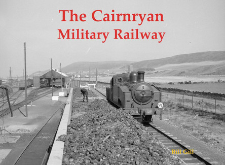 The Cairnryan Military Railway by Bill Gill 9780853617624