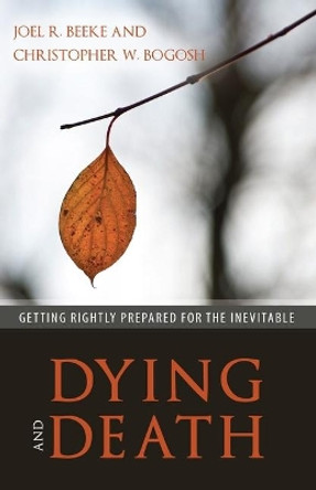 Dying And Death by Joel R. Beeke 9781601786500