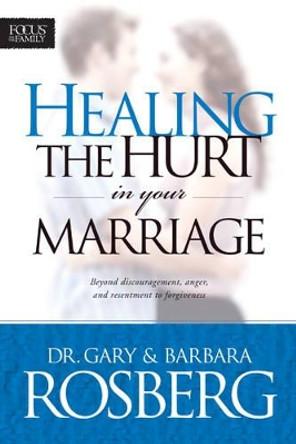 Healing The Hurt In Your Marriage by Barbara Rosberg 9781589971042