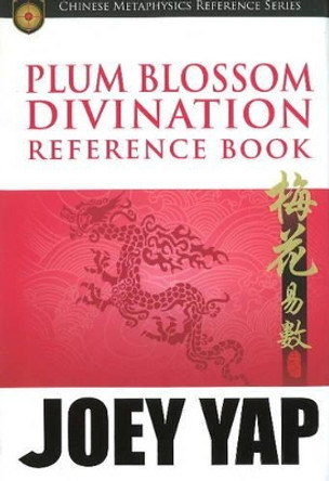 Plum Blossom Divination Reference Book by Joey Yap 9789833332793