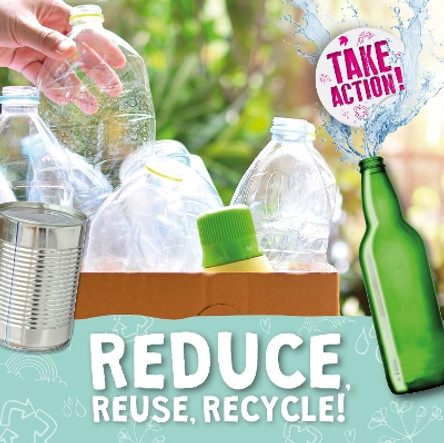 Reduce, Reuse, Recycle! by Kirsty Holmes 9781839271052