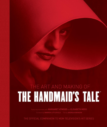 The Art and Making of The Handmaid's Tale by Andrea Robinson 9781789090543