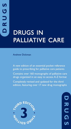 Drugs in Palliative and Supportive Care by Andrew Dickman 9780198746409