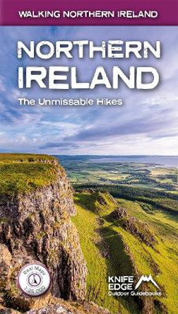 Northern Ireland: The Unmissable Hikes by Andrew McCluggage 9781912933129