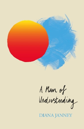 A Man of Understanding by Diana Janney 9781919605319