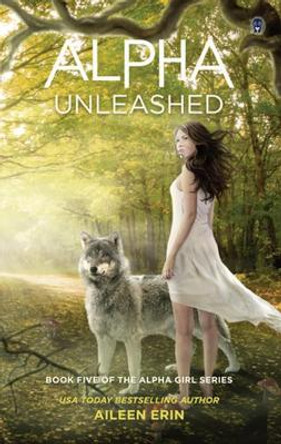 Alpha Unleashed by Aileen Erin 9781943858439