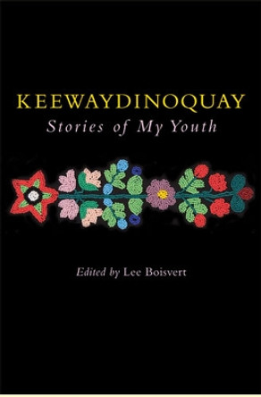 Keewaydinoquay, Stories from My Youth by Boisvert Lee 9780472069200