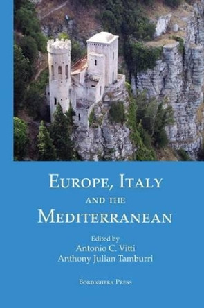 Europe, Italy, and the Mediterranean by Antonio Carlo Vitti 9781599540733