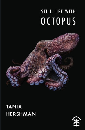 Still Life With Octopus by Tania Hershman 9781913437428