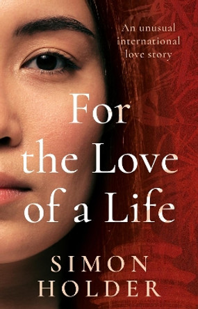 For the Love of a Life by Simon Holder 9781913913427