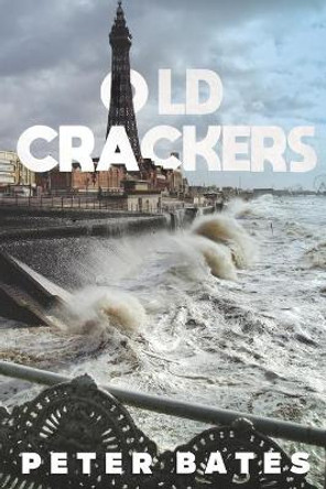 Old Crackers by Peter Bates 9781784659899