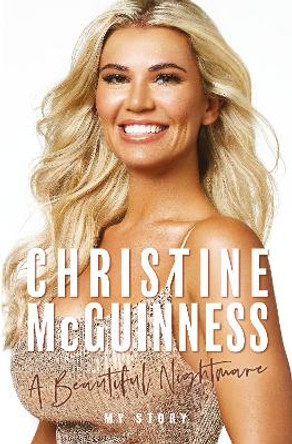 Christine McGuinness: A Beautiful Nightmare by Christine McGuinness 9781913406714