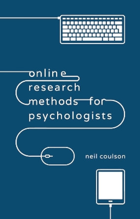 Online Research Methods for Psychologists by Neil Coulson 9781137005755