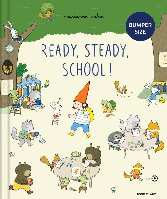 Ready, Steady, School! (large edition) by Marianne Dubuc 9781911496250