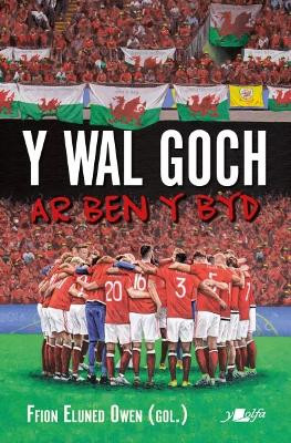 Wal Goch, Y - Ar Ben y Byd by Ffion Eluned Owen 9781800992764