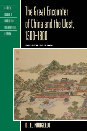 The Great Encounter of China and the West, 1500-1800 by D. E. Mungello 9781442219755